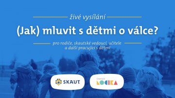 (Jak) mluvit s dětmi o válce? - vysílání neděle 27.2.2022 od 19:00 hodin