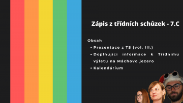 Zápis z třídních schůzek (vol . III) - 7.C