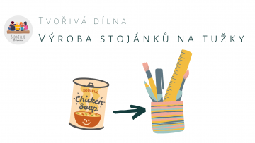 Tvořivá dílna: výroba stojánků na tužky