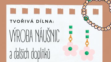 Tvořivá dílna: výroba náušnic a dalších doplňků