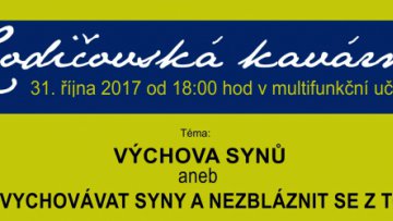 Rodičovská kavárna na téma: VÝCHOVA SYNŮ, již 31.10.2017